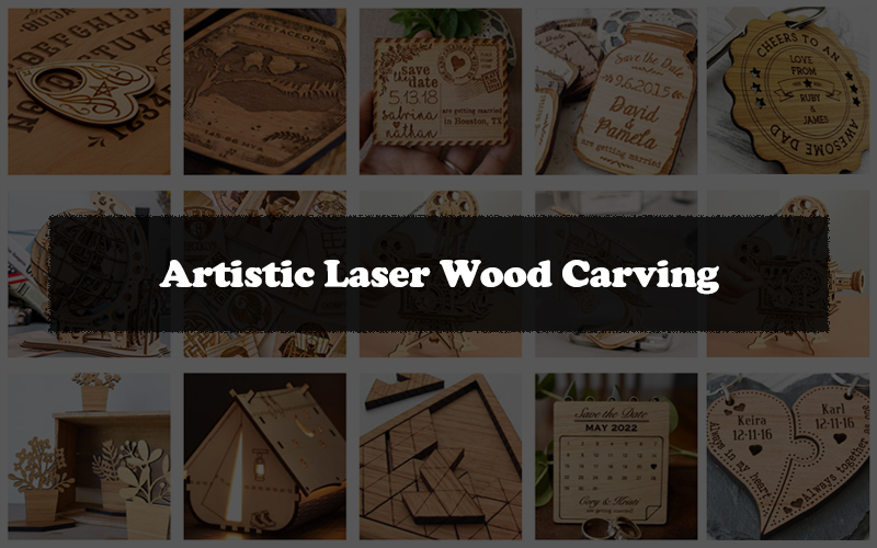 Artistic Laser Wood Carving